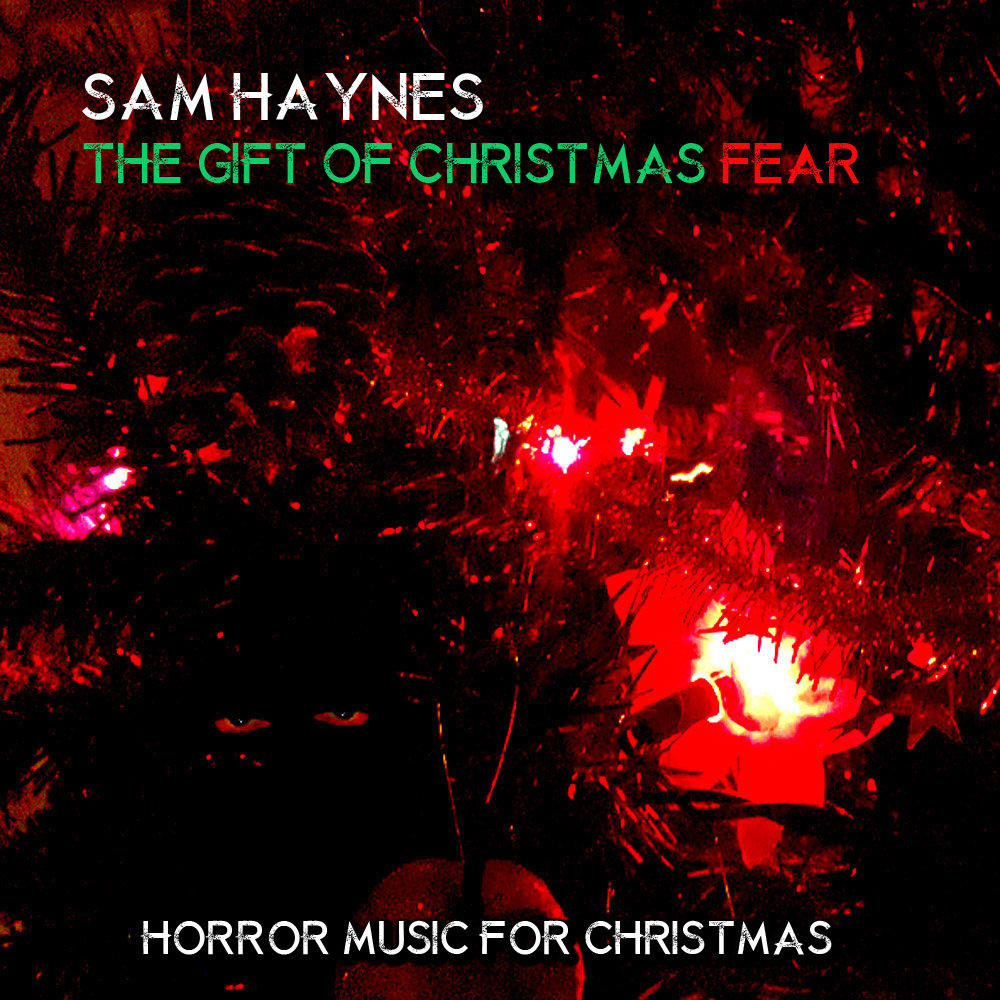 Sam Haynes - The Gift of Christmas Fear