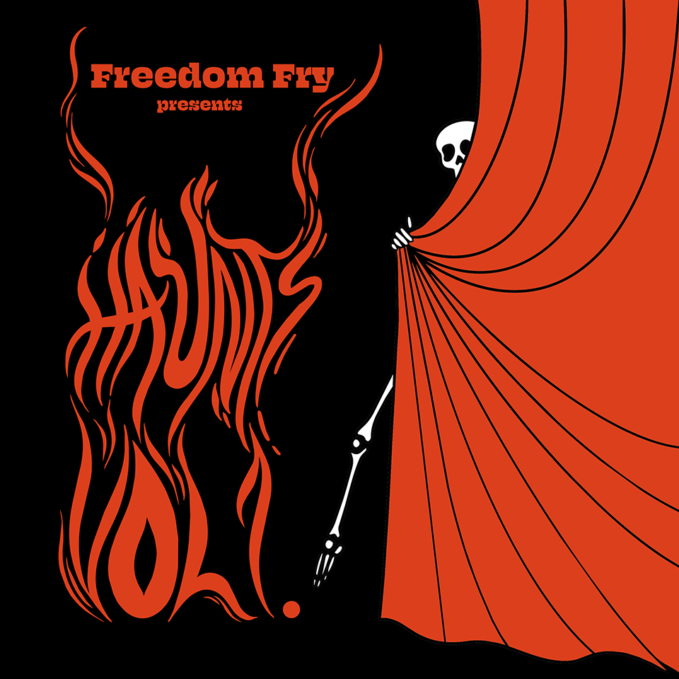 Freedom Fry Presents Haunts Vol. 1
